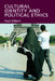 Cultural Identity and Political Ethics by Paul Gilbert