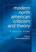 Modern North American Criticism And Theory: A Critical Guide by Julian Wolfreys