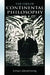 The Idea Of Continental Philosophy: A Philosophical Chronicle by Simon Glendinning