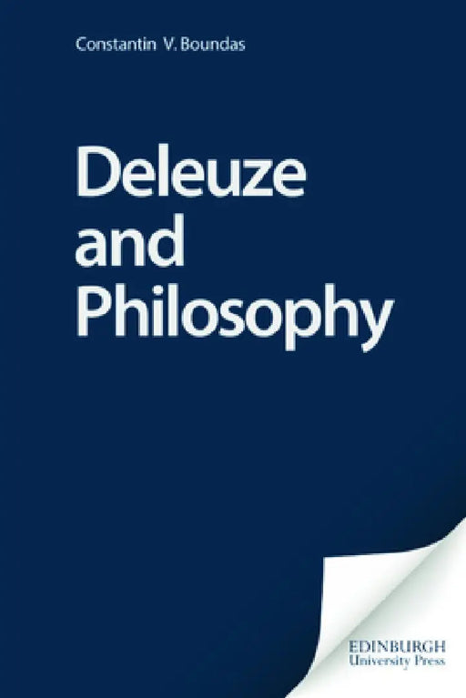 Deleuze And Philosophy by Constantin V. Boundas
