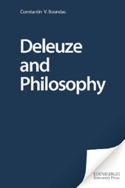 Deleuze and Philosophy by Constantin V. Boundas