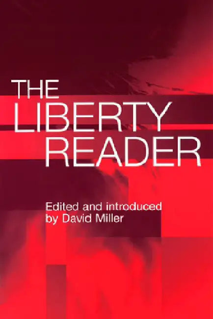 The Liberty Reader by David Miller