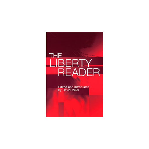 The Liberty Reader by David Miller