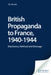 British Propaganda To France, 19401944: Machinery, Method and Message by Tim Brooks, Philip Taylor