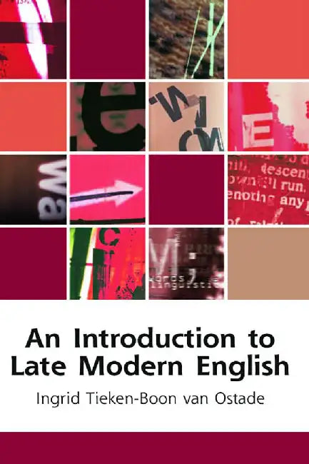 An Introduction To Late Modern English by Ingrid Tieken-Boon Van Ostade