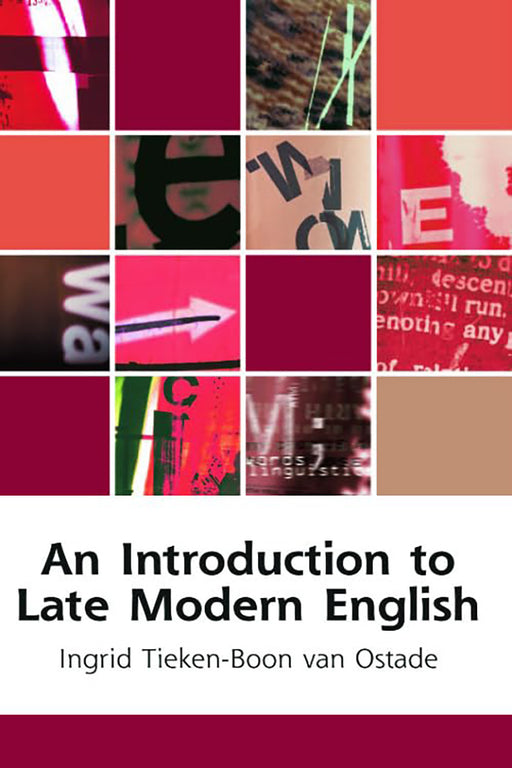 An Introduction To Late Modern English by Ingrid Tieken-Boon Van Ostade