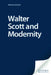 Walter Scott and Modernity by Andrew Lincoln