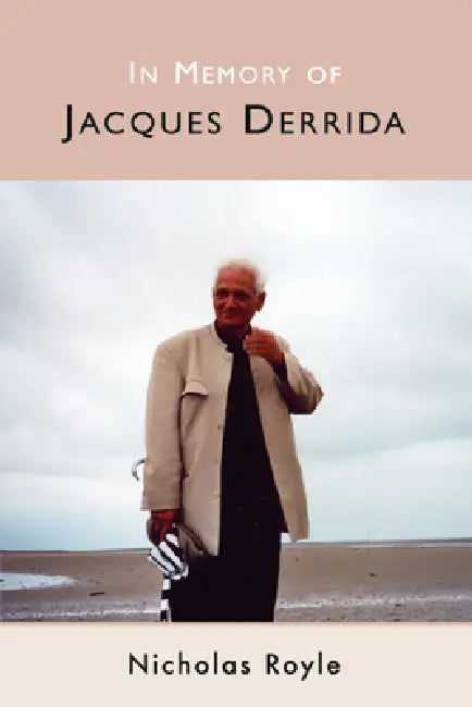 In Memory of Jacques Derrida by Nicholas Royle