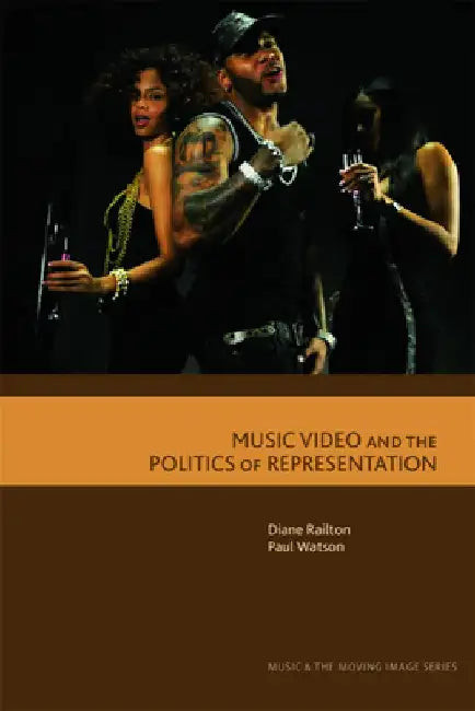Music Video and the Politics of Representation by Diane Railton