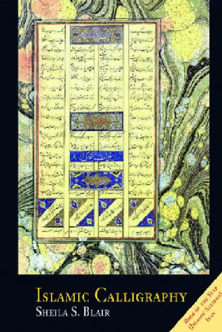 Islamic Calligraphy by Sheila S. Blair