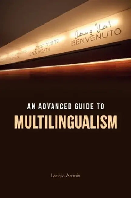 An Advanced Guide to Multilingualism by Larissa Aronin