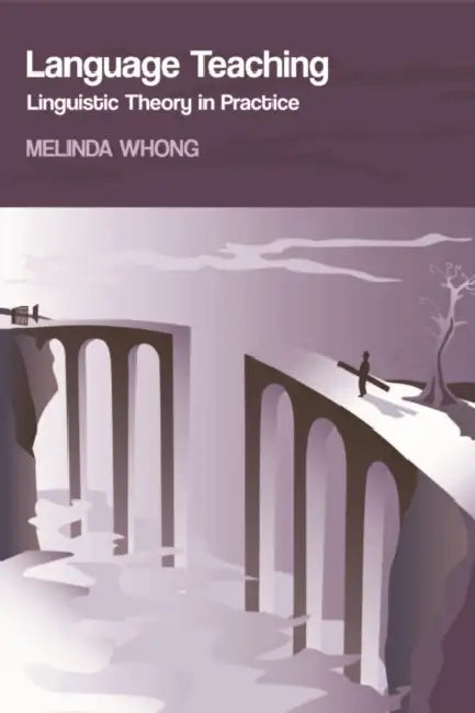 Language Teaching: Linguistic Theory in Practice by Melinda Whong