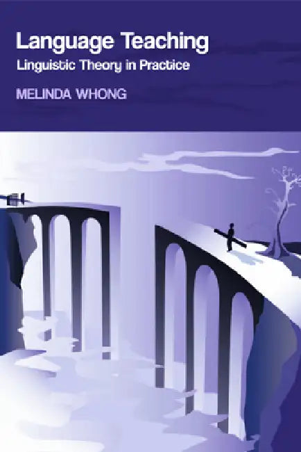 Language Teaching: Linguistic Theory in Practice by Melinda Whong