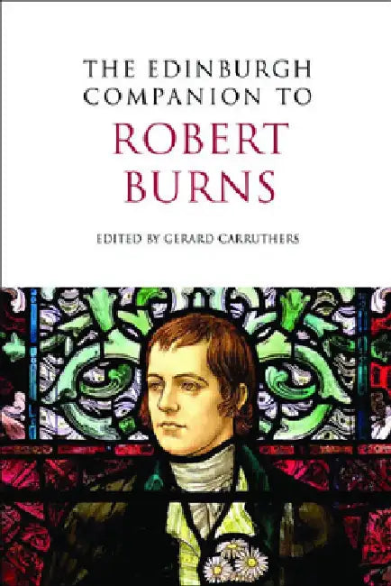 The Edinburgh Companion to Robert Burns by Gerard Carruthers