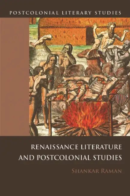 Renaissance Literatures and Postcolonial Studies by Shankar Raman