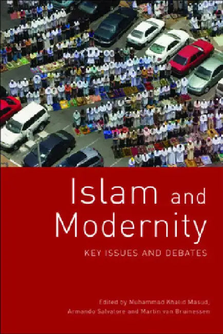 Islam and Modernity: Key Issues and Debates by Masud, Muhammad Khalid