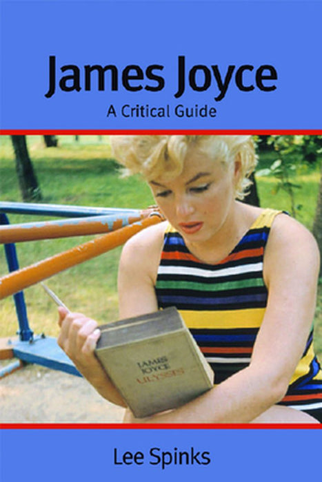 James Joyce: A Critical Guide by Lee Spinks