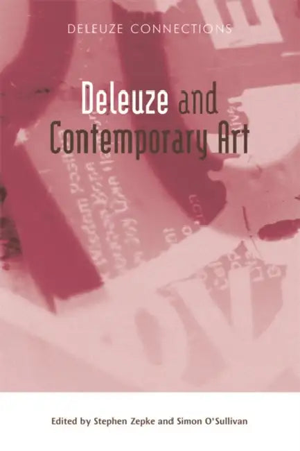 Deleuze and Contemporary Art by Stephen Zepke, Simon O'Sullivan