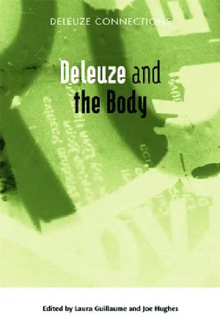 Deleuze and the Body by Laura Guillaume