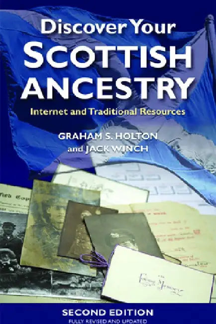 Discover Your Scottish Ancestry: Internet and Traditional Resources by Graham Holton