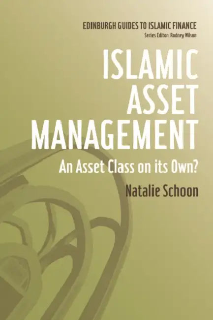 Islamic Asset Management: An Asset Class on Its Own? by Natalie Schoon