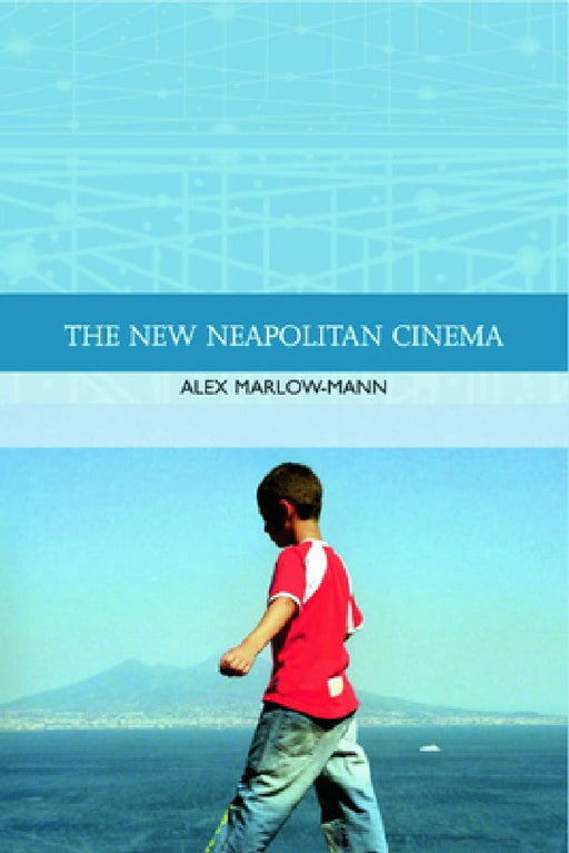 The New Nepolitan Cinema  by Alex Marlow-Mann