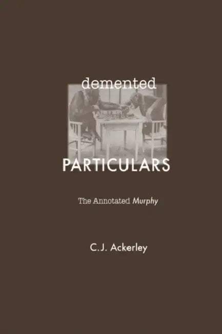 DeMented Particulars: The Annotated 'Murphy' by Chris Ackerley