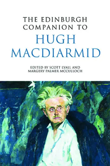 The Edinburgh Companion to Hugh MacDiarmid by Scott Lyall