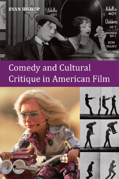 Comedy And Cultural Critique In American Film  by Ryan Bishop