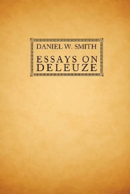 Essays on Deleuze by Smith, Daniel W.
