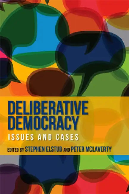 Deliberative Democracy: Issues and Cases by Stephen Elstub