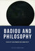 Badiou And Philosophy by Sean Bowden, Simon Duffy