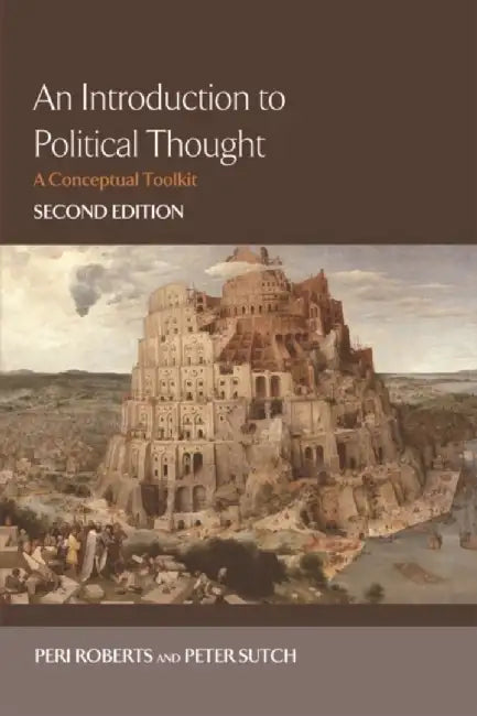 An Introduction to Political Thought: A Conceptual Toolkit by Peri Roberts