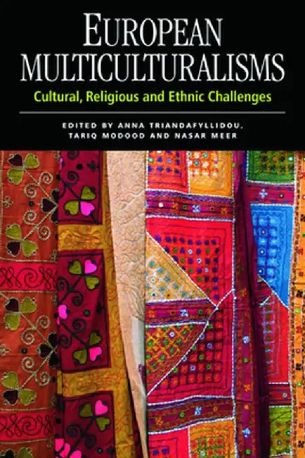 European Multiculturalisms: Cultural, Religious and Ethnic Challenges by Anna Triandafyllidou