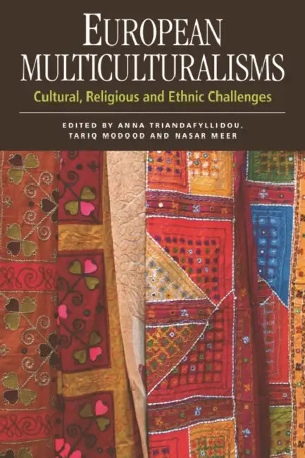 European Multiculturalisms: Cultural, Religious and Ethnic Challenges by Anna Triandafyllidou, Tariq Modood, Nasar Meer
