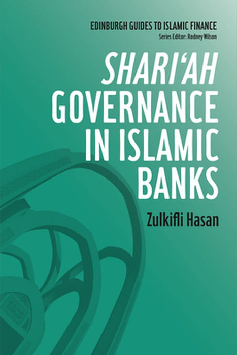 Shari'Ah Governance In Islamic Banks by Zulkifli Hasan