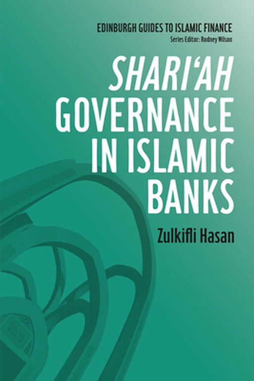 Shari'Ah Governance In Islamic Banks by Zulkifli Hasan
