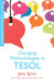Changing Methodologies in TESOL by Jane Spiro