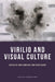 Virilio And Visual Culture  by John Armitage