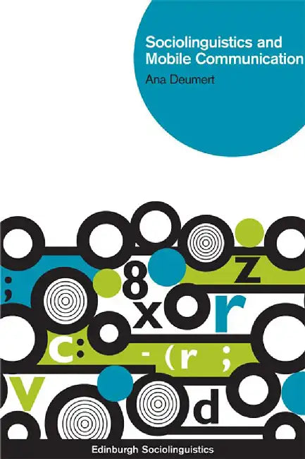 Sociolinguistics And Mobile Communication by Ana Deumert