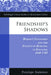 Friendship's Shadows: Women's Friendship and the Politics of Betrayal in England, 1640-1705 by Penelope Anderson