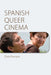 Spanish Queer Cinema  by Chris Perriam