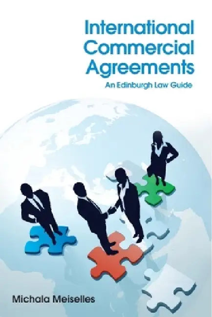 International Commercial Agreements: An Edinburgh Law Guide by Michala Meiselles