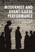 Modernist and Avant-Garde Performance: An Introduction by Claire Warden