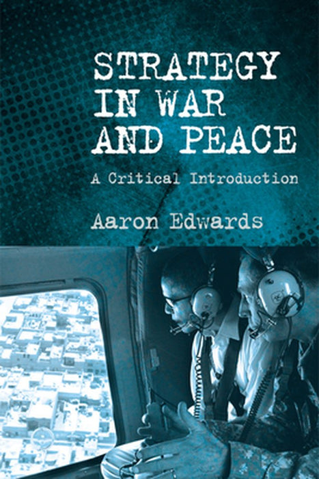 Strategy In War And Peace by Aaron Edwards