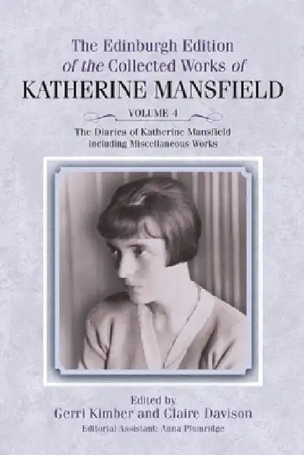 The Diaries of Katherine Mansfield: Including Miscellaneous Works by Kimber Gerri and SMI