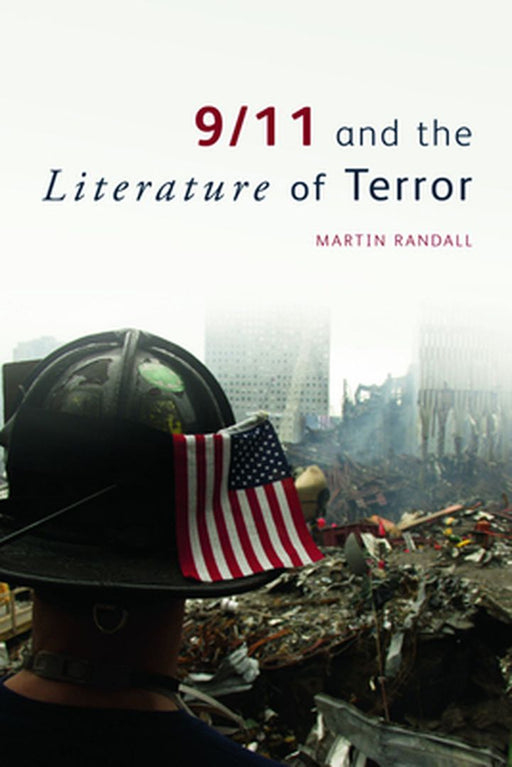 9 11 And The Literature Of Terror by Martin Randall