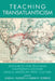 Teaching Transatlanticism: Resources for Teaching Nineteenth-Century Anglo-American Print Culture by Linda K. Hughes, Sarah Ruffing Robbins