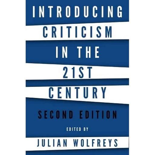 Introducing Criticism In The 21St Century by Julian Wolfreys