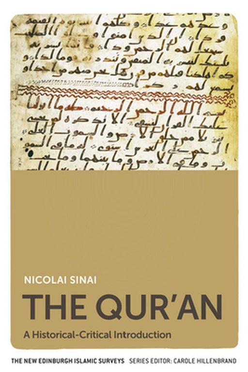 The Qur'an: A Historical-Critical Introduction (New Edinburgh Islamic Surveys) by Nicolai Sinai